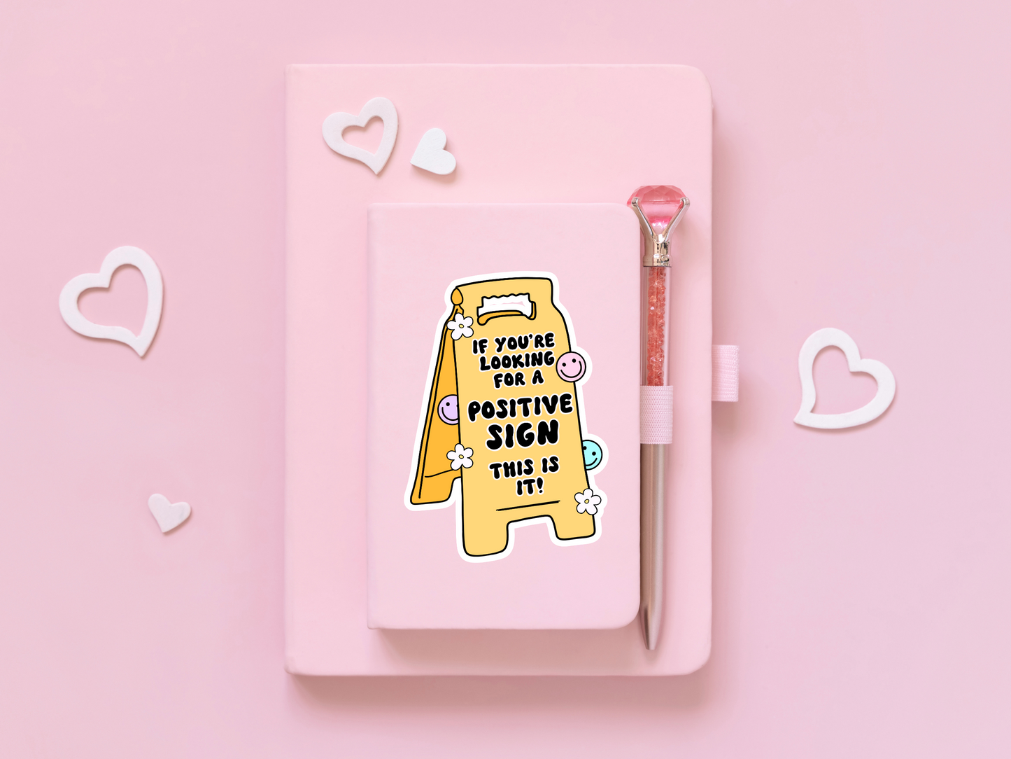 If You're Looking For A Positive Sign This Is It Sticker