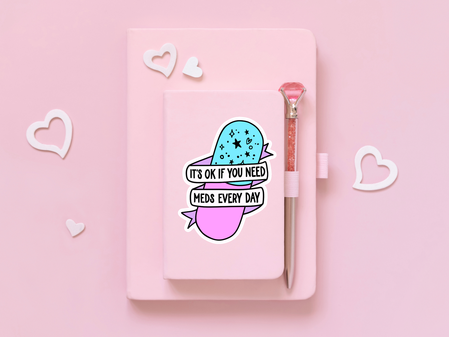 It's Ok If You Need Meds Every Day Sticker
