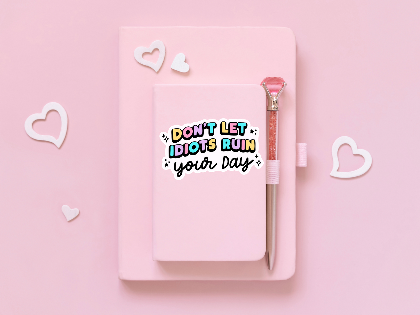 Don't Let Idiots Ruin Your Day Sticker