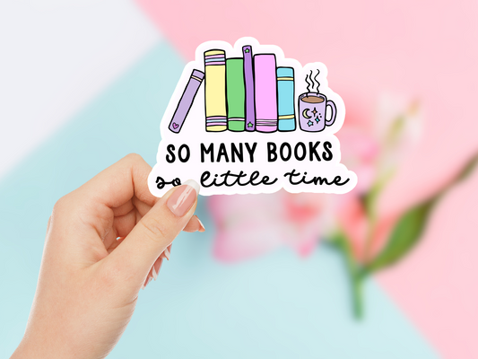 So Many Books So Little Time Sticker