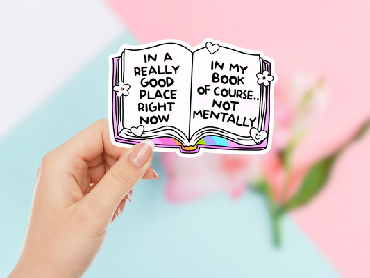In A Really Good Place Right Now Sticker