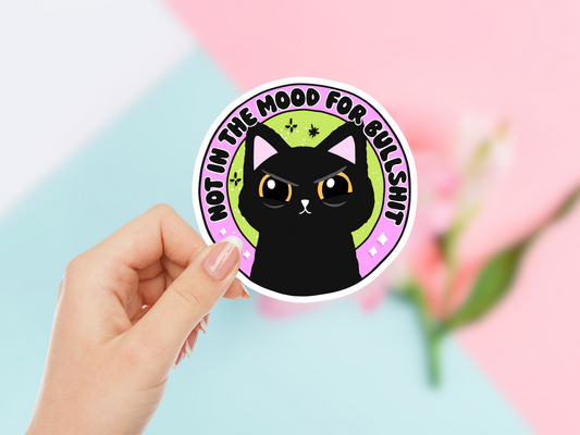 Not In The Mood For Bullshit Sticker