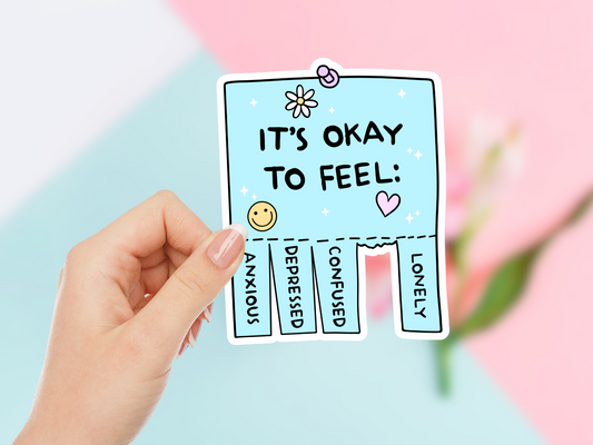 It's Ok To Feel Sticker