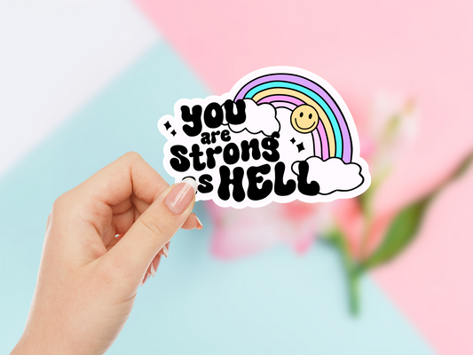 You Are Strong As Hell Sticker