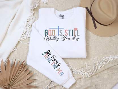 God is Still Writing your Story Sweatshirt | Christian Crewneck Sweatshirt | Faith Based Sweatshirt