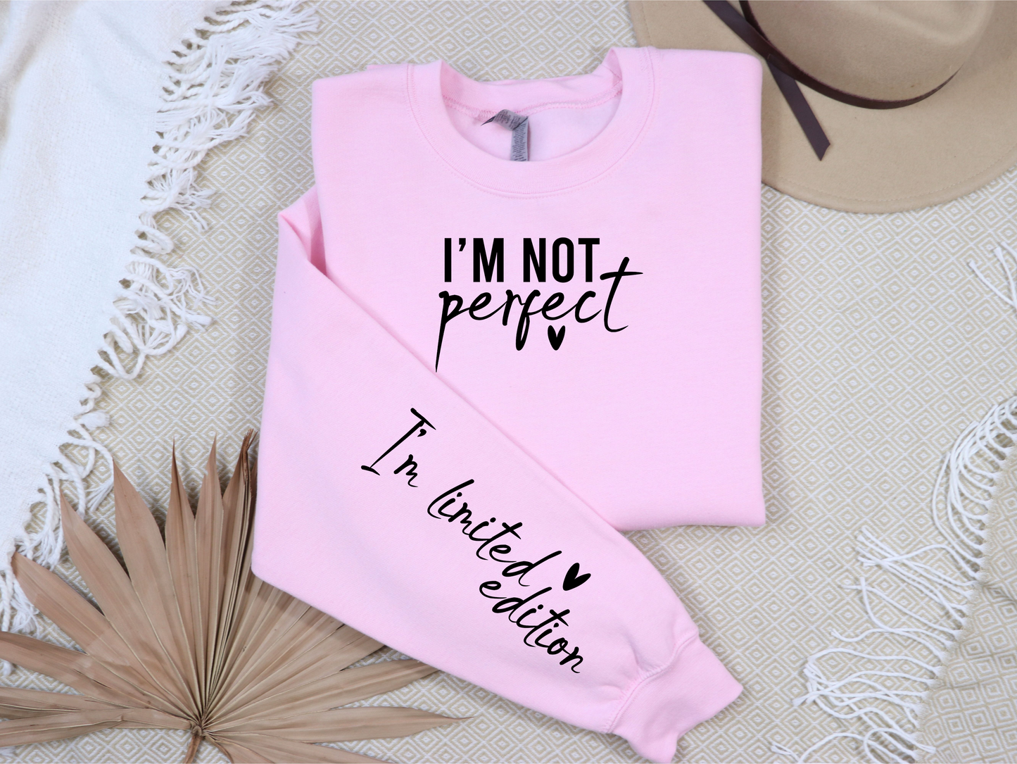 I'm Not Perfect, I'm Limited Edition Sweatshirt | Limited Edition Shirt