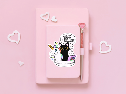 Giddy Up Bitches! There's Chaos To Spread Sticker