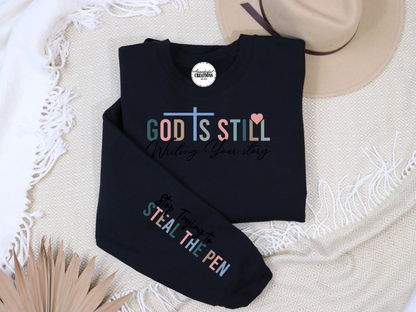 God is Still Writing your Story Sweatshirt | Christian Crewneck Sweatshirt | Faith Based Sweatshirt