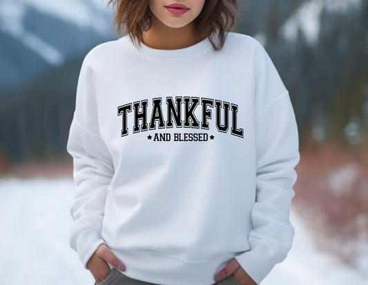 Thankful and Blessed Sweatshirt, Unisex Thanksgiving Sweater, Gift Ideas 